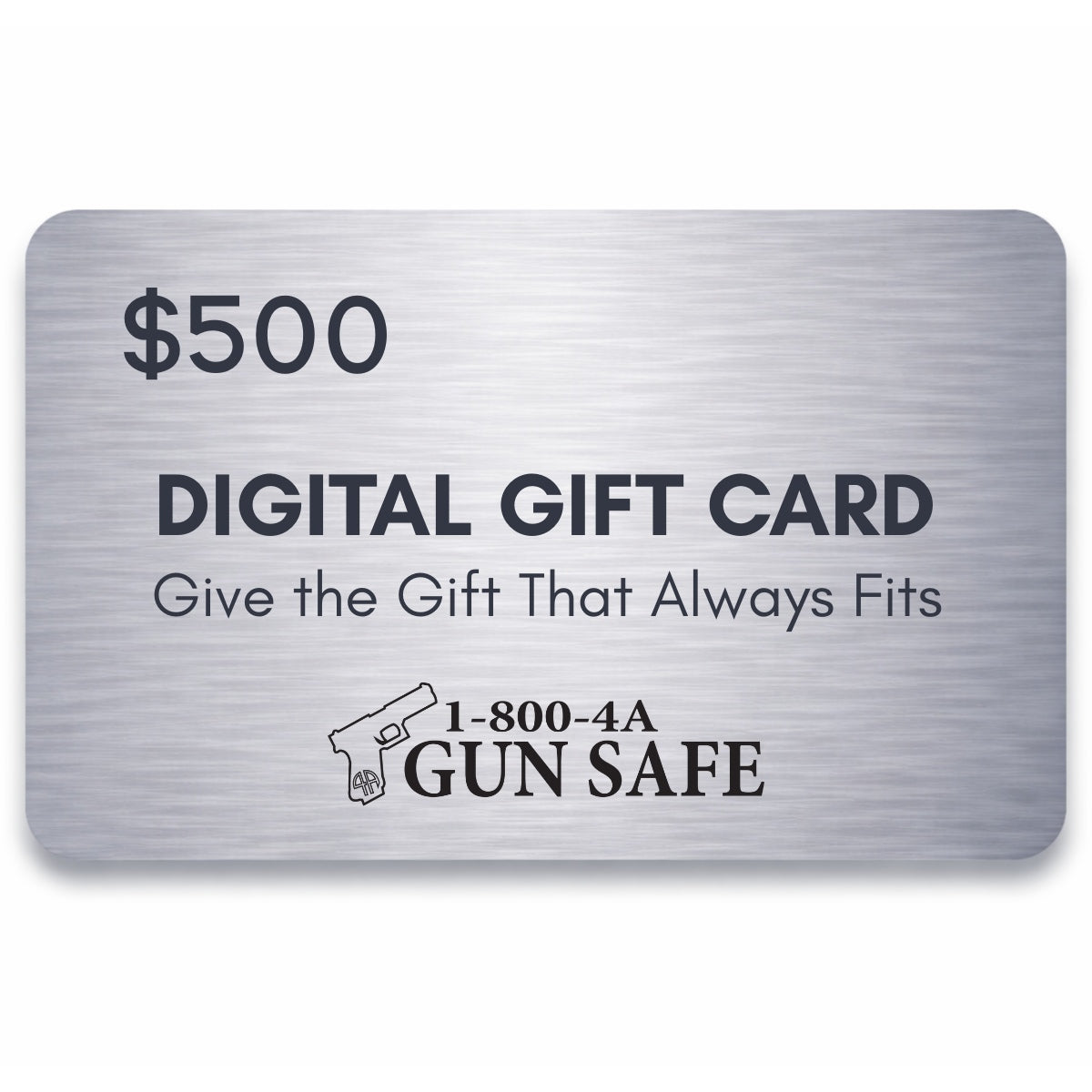 $500 1-800-4A-GUNSAFE digital gift card with brushed metal design