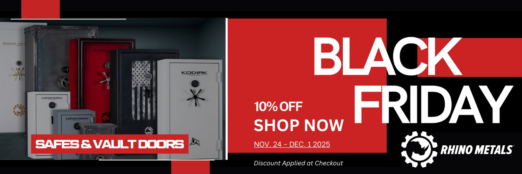 Start saving now! 10% off on Rhino Safes Black Friday sale through Dec 1. Discount applied at checkout.